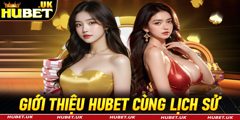 Giới thiệu Hubet cùng lịch sử ra đời nhà cái uy tín