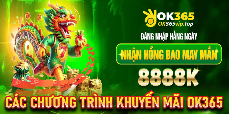 Tổng hợp các chương trình khuyến mãi OK365 hấp dẫn